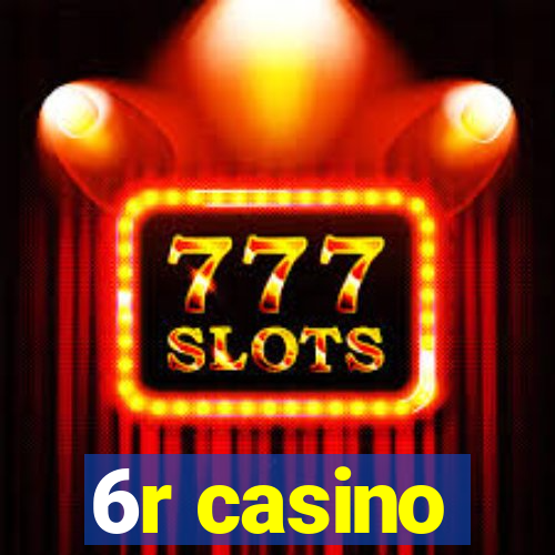 6r casino